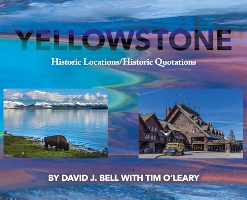 Yellowstone Historic Locations/ Historic Quotations Book