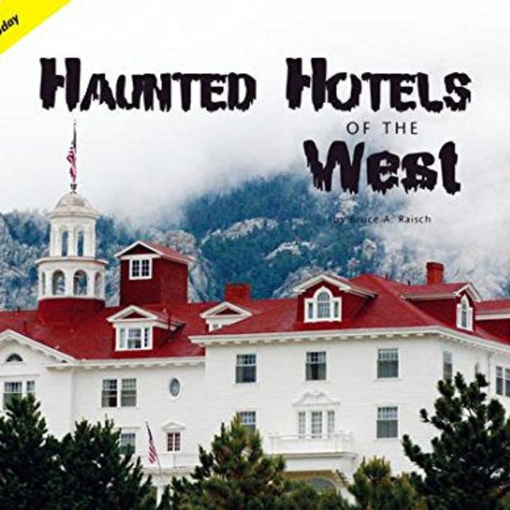 Haunted Hotels of the West-Bruce A.Ralsch